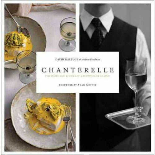 Chanterelle: Story & recipes of a Restaurant