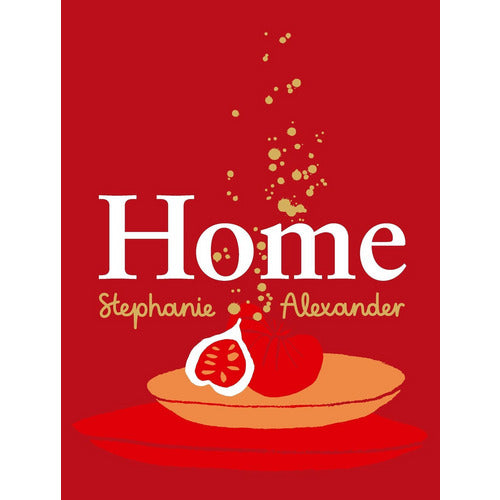 Home by Stephanie Alexander
