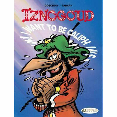 Iznogoud 13 - I want to be Caliph Instead of the Caliph